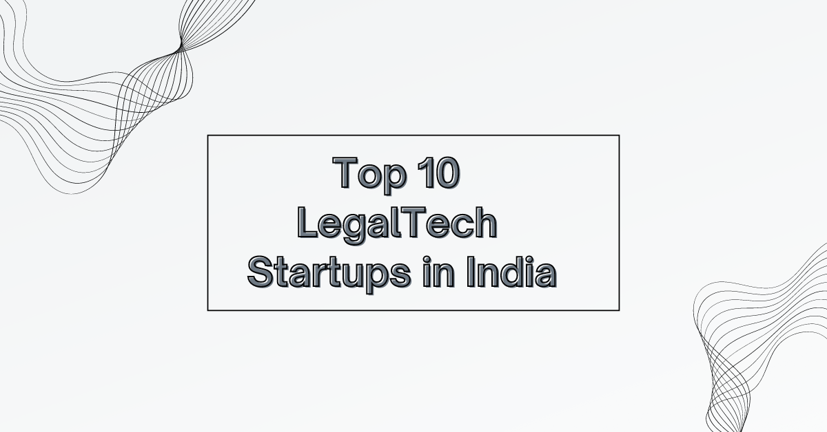 Top 10 LegalTech Startups in India
