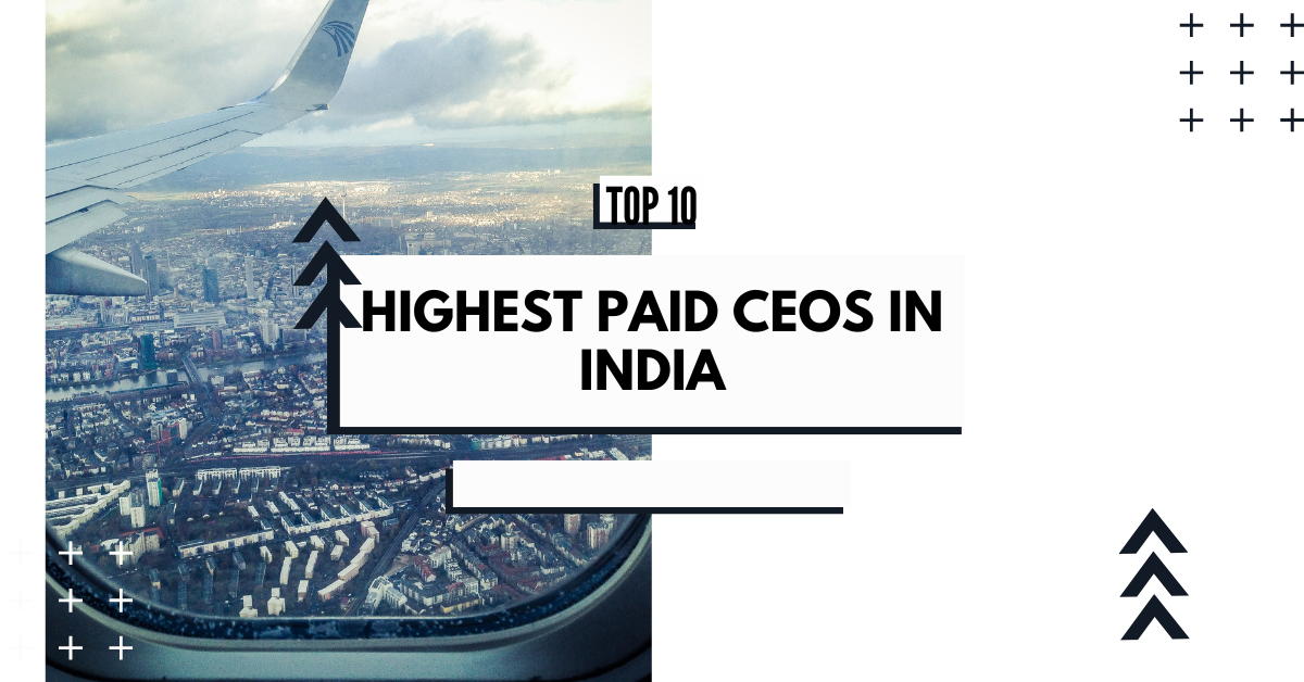 Top 10 Highest Paid CEOs in India