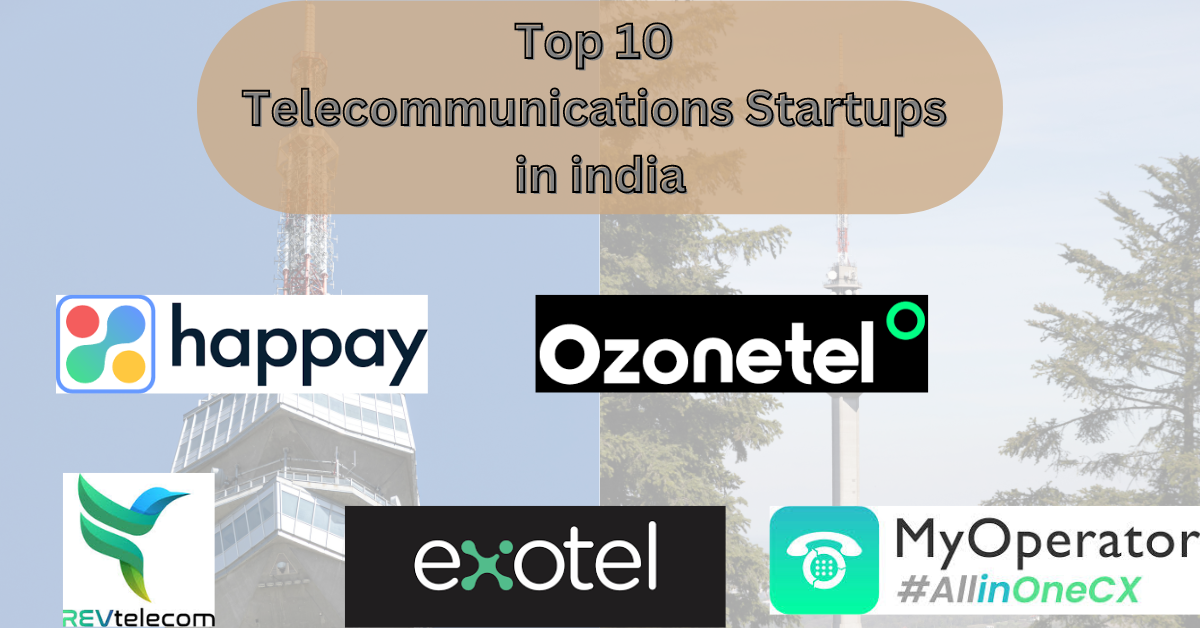 Top 10 Telecommunications Startups in india