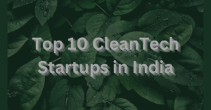 Top 10 CleanTech Startups in India