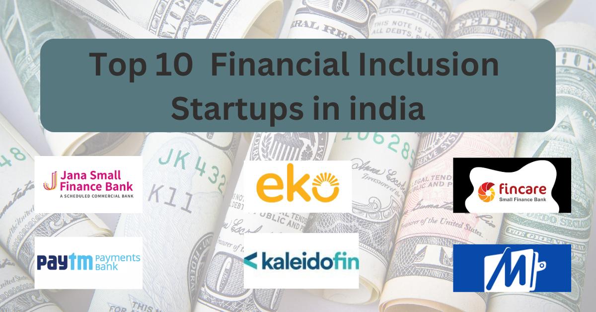 Top 10 Financial Inclusion Startups in india