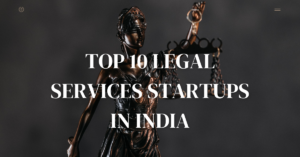 Top 10 Legal Services Startups in india