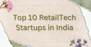 Top 10 RetailTech Startups in India