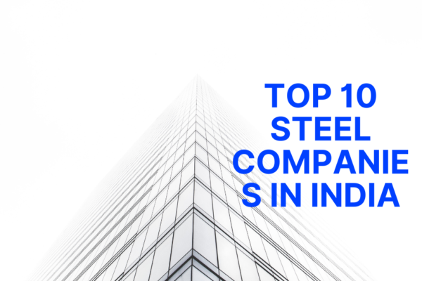 Top 10 Steel Companies In India
