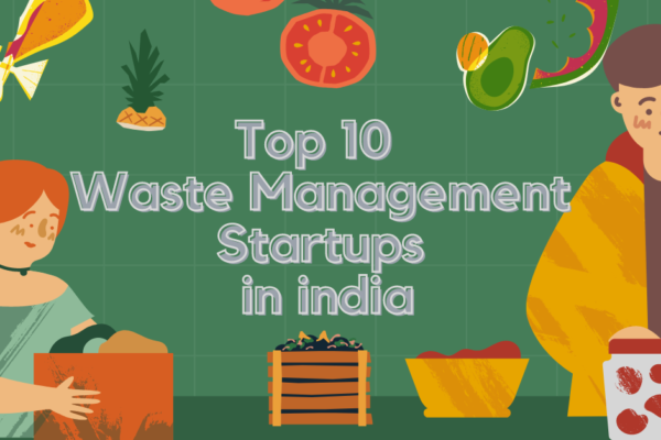 Top 10 Waste Management Startups in india