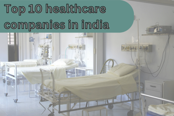 Top 10 healthcare companies in india