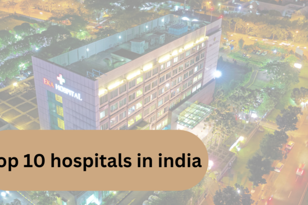 Top 10 hospitals in india