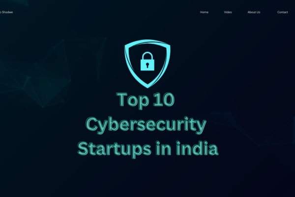 Top 10 Cybersecurity Startups in india