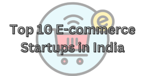 Top 10 E-commerce Startups in India