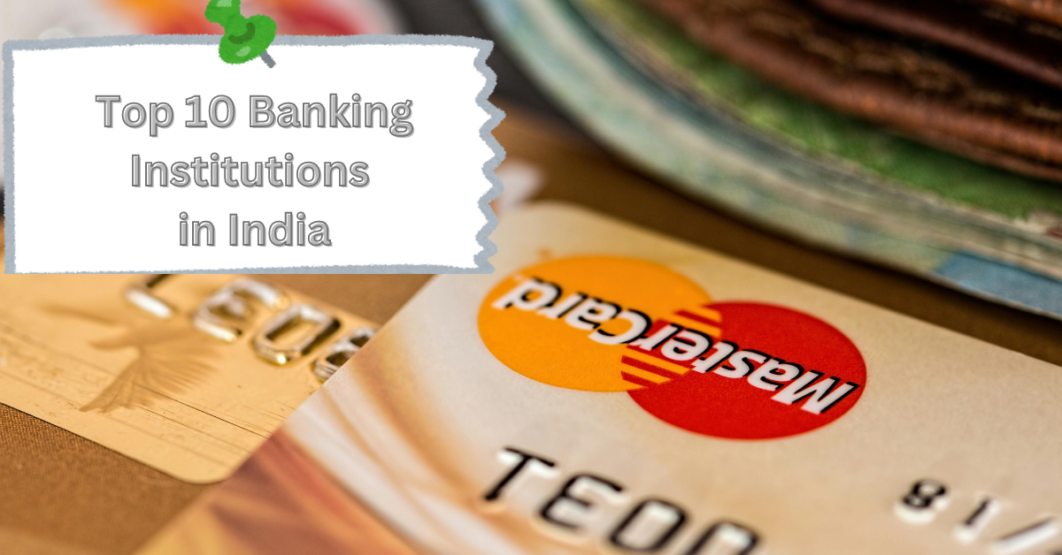 Top 10 Banking Institutions in India