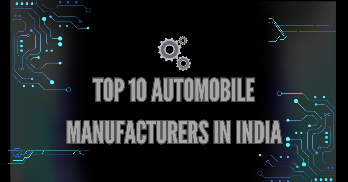 Top 10 Automobile Manufacturers in India