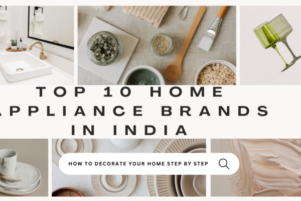 Top 10 Home Appliance Brands in IndiaTop 10 Home Appliance Brands in India