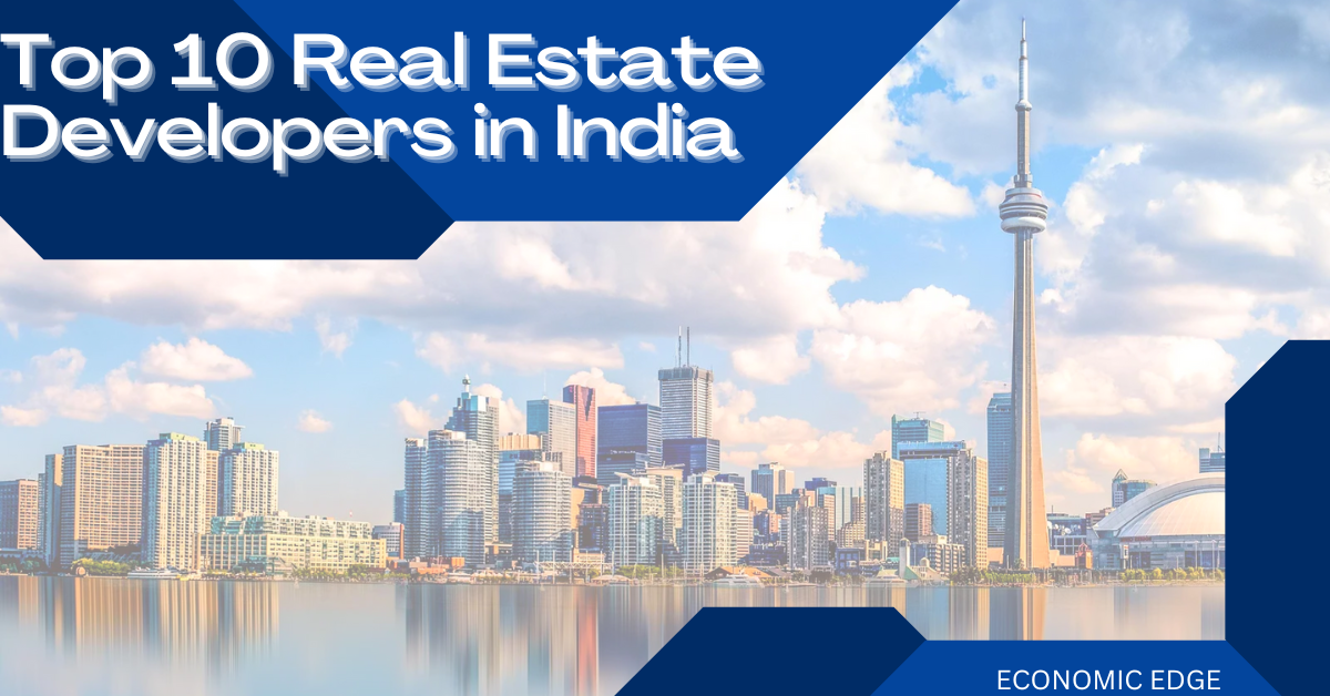 Top 10 Real Estate Developers in India