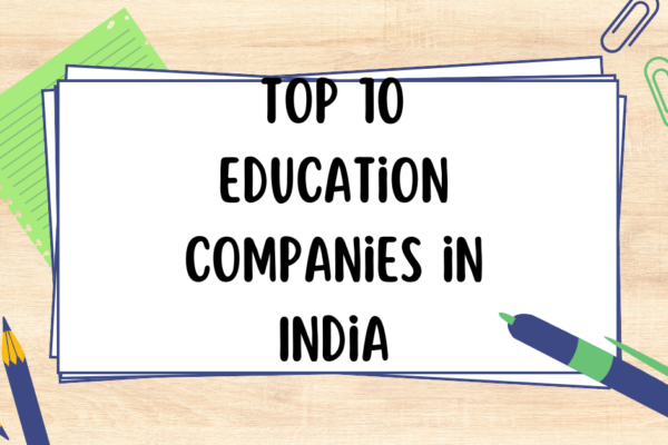 Top 10 Education Companies in India