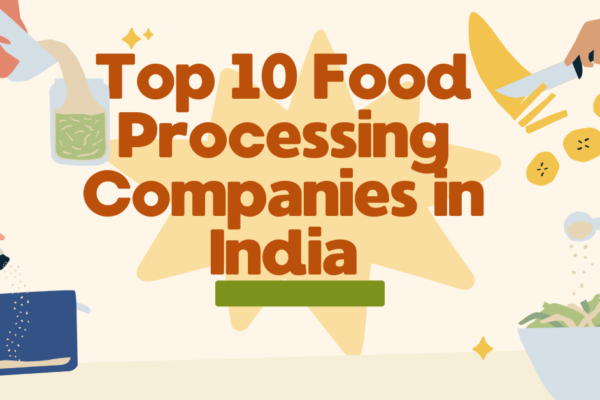 Top 10 Food Processing Companies in India