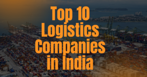 Top 10 Logistics Companies in India