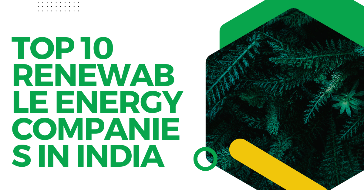 Top 10 Renewable Energy Companies in India