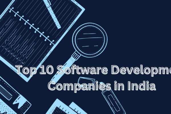 Top 10 Software Development Companies in India