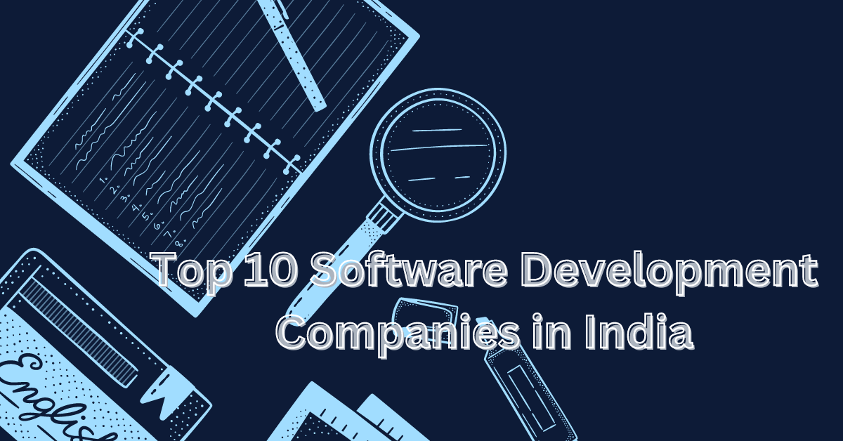 Top 10 Software Development Companies in India