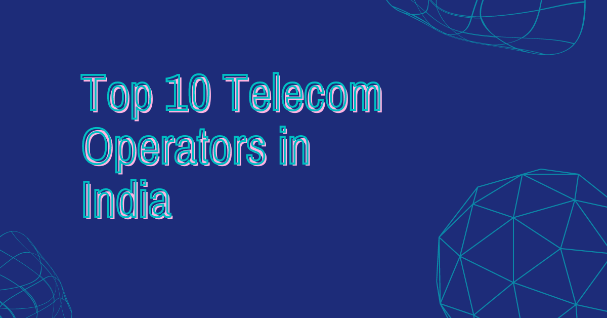 Top 10 Telecom Operators in India