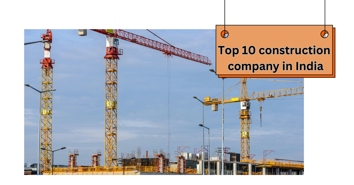 Top 10 construction company in India