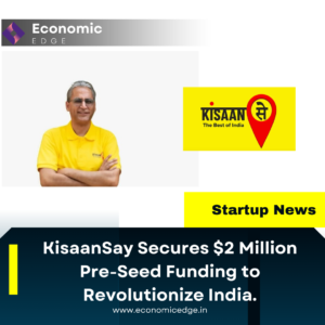 KisaanSay Secures $2 Million Pre-Seed Funding to Revolutionize India.