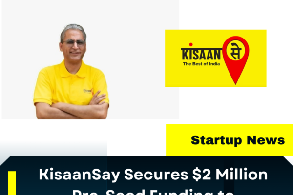 KisaanSay Secures $2 Million Pre-Seed Funding to Revolutionize India.