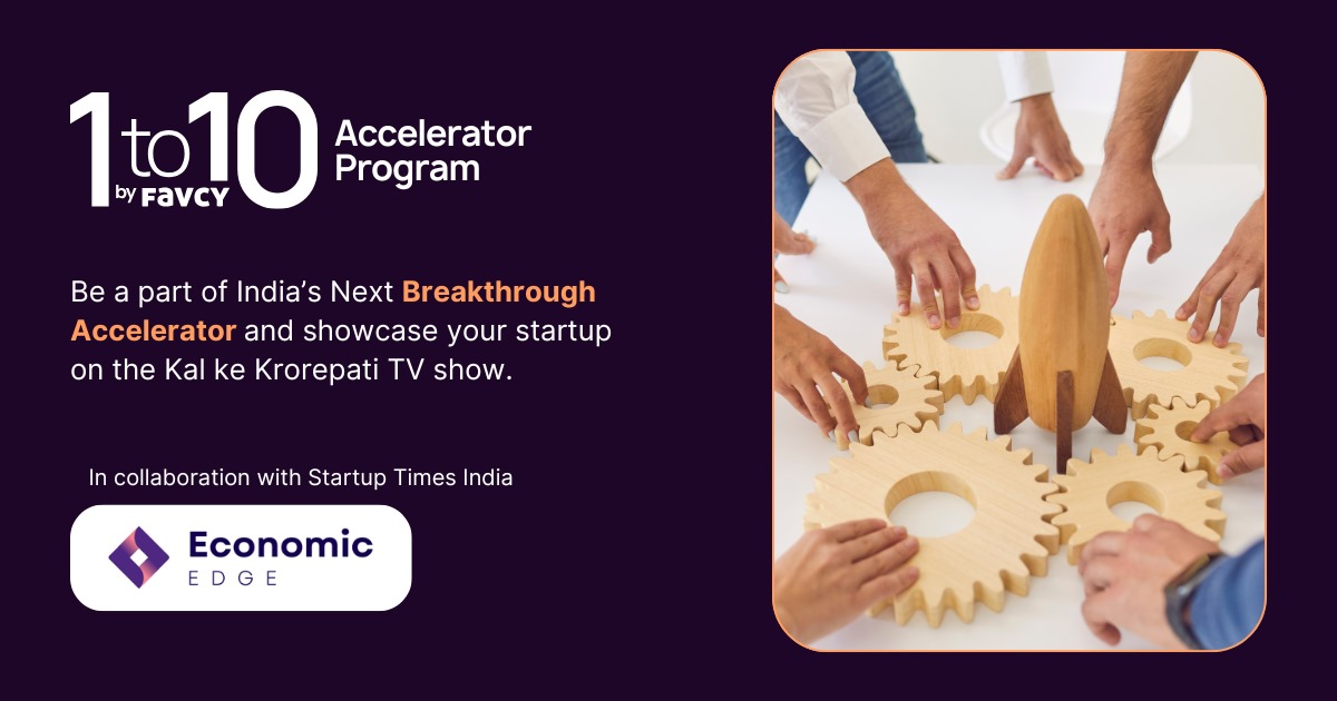 Economic Edge India Partners with Favcy’s 1to10 Accelerator to Empower High-Growth Startups Across India