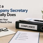 What a Company Secretary Actually Does and When Your Startup Needs One